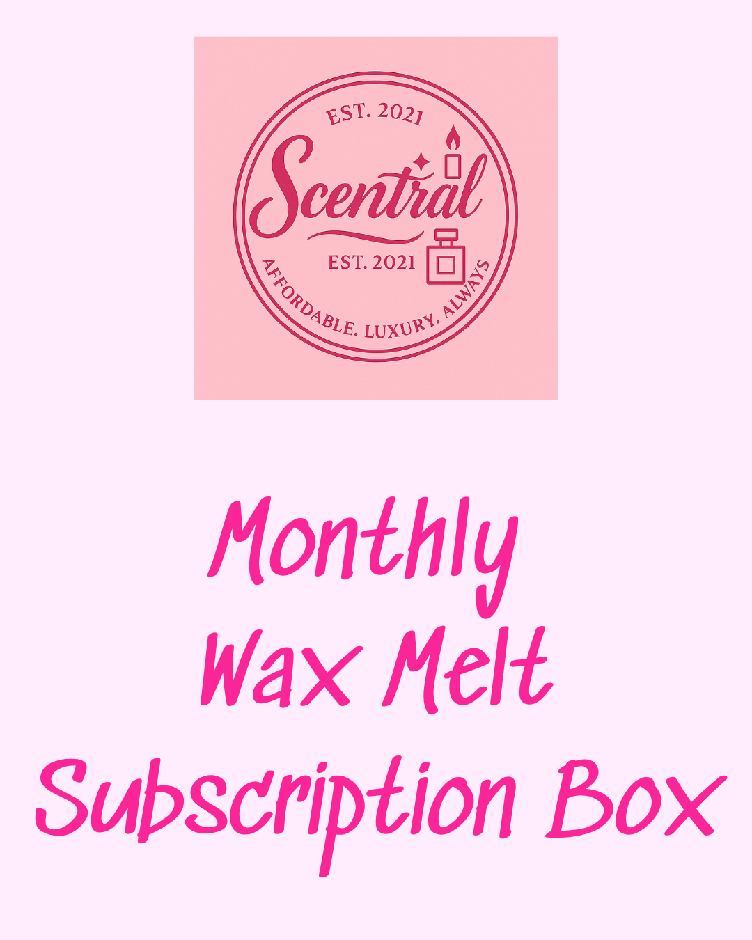 Scentral's Monthly Wax Melt Subscription Box